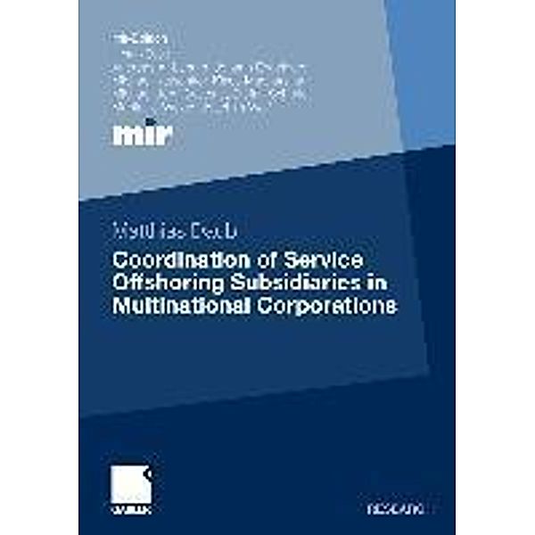 Coordination of Service Offshoring Subsidiaries in Multinational Corporations / mir-Edition, Matthias Daub