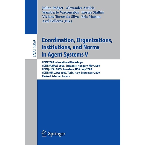 Coordination, Organizations, Institutions, and Norms in Agent Systems V / Lecture Notes in Computer Science Bd.6069
