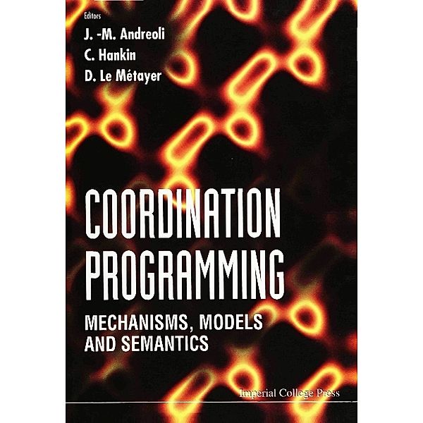 Coordination Programming: Mechanisms, Models And Semantics