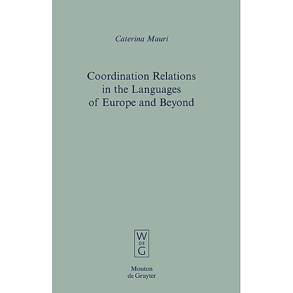 Coordination Relations in the Languages of Europe and Beyond, Caterina Mauri