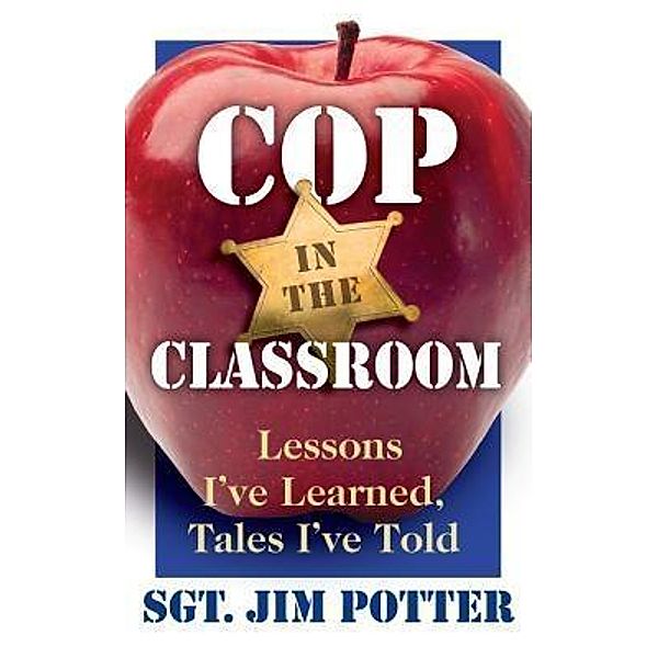 Cop in the Classroom / Sandhenge Publications, Jim Potter