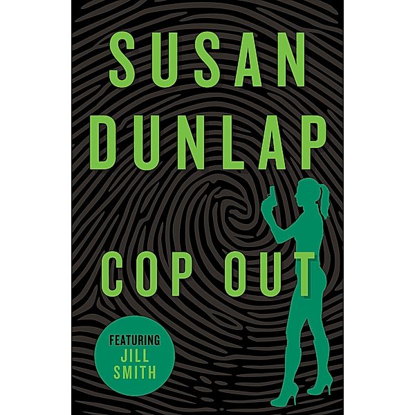 Cop Out / The Jill Smith Mysteries, Susan Dunlap