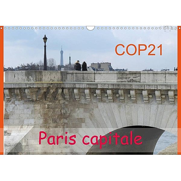 COP21 Paris capitale (Calendrier mural 2023 DIN A3 horizontal), Capella MP