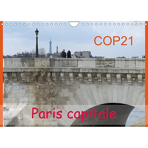 COP21 Paris capitale (Calendrier mural 2023 DIN A4 horizontal), Capella MP