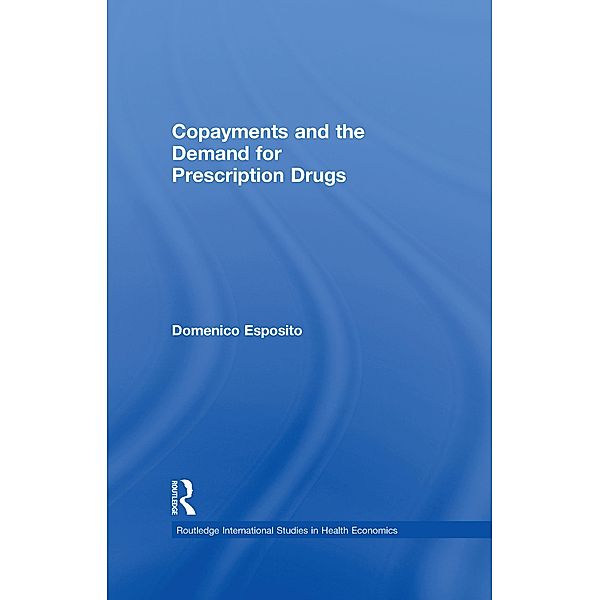 Copayments and the Demand for Prescription Drugs, Domenico Esposito