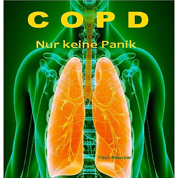 COPD Nur keine Panik, Paul Mauser