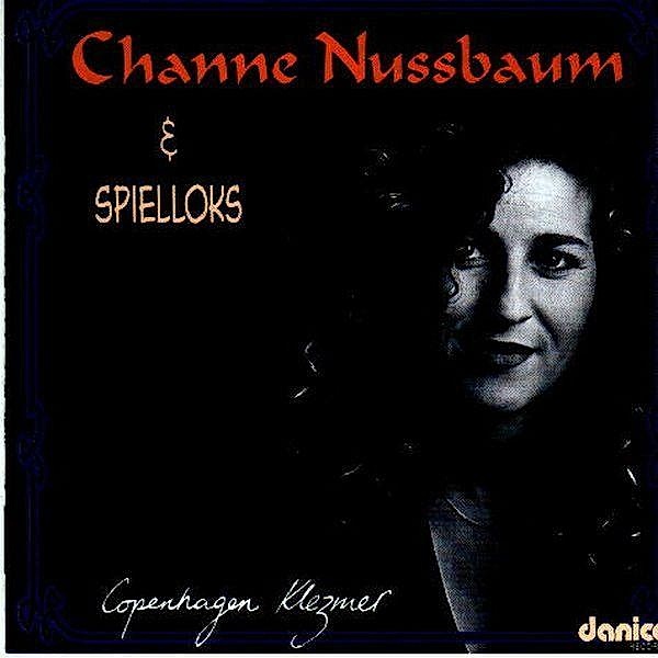 Copenhagen Klezmer, Channe Nussbaum & Spielloks