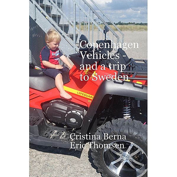 Copenhagen Vehicles - and a Trip to Sweden, Cristina Berna, Eric Thomsen