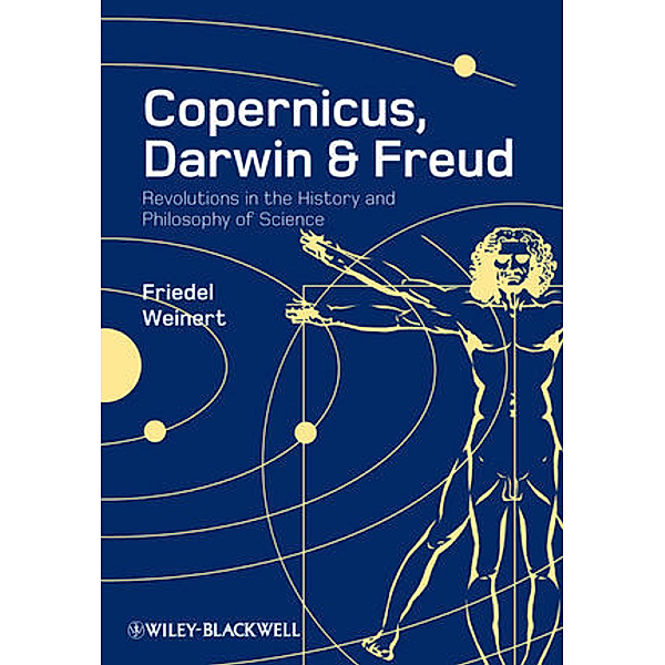 Copernicus, Darwin, Freud, Friedel Weinert