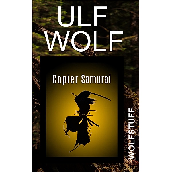 Copier Samurai, Ulf Wolf