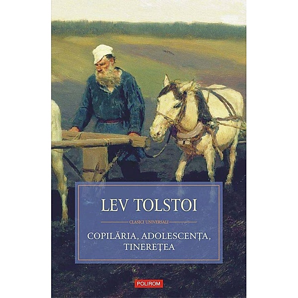 Copilaria, adolescen¿a, tinere¿ea / Biblioteca Polirom, Lev Tolstoi