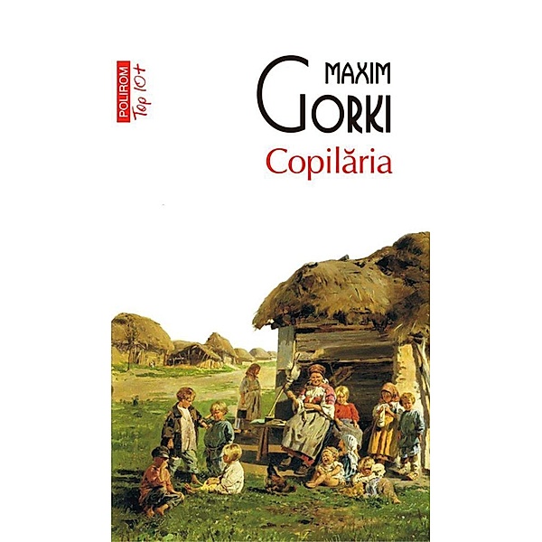 Copilaria / Top 10+, Maxim Gorki