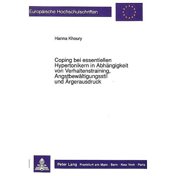 Coping bei essentiellen Hypertonikern in Abhängigkeit von Verhaltenstraining, Angstbewältigungsstil und Ärgerausdruck, Hanna Khoury