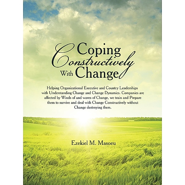 Coping Constructively  with Change, Ezekiel M. Masoeu