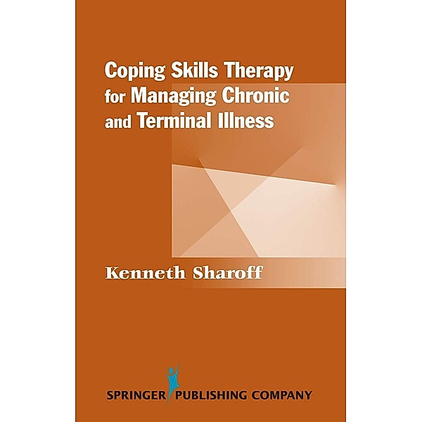 Coping Skills Therapy for Managing Chronic and Terminal Illness, Kenneth Sharoff