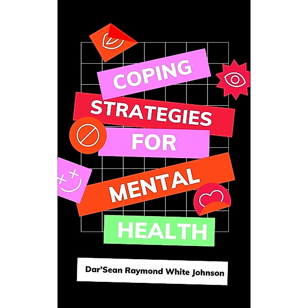 Coping Strategies For Mental Health, Darsean White Johnson