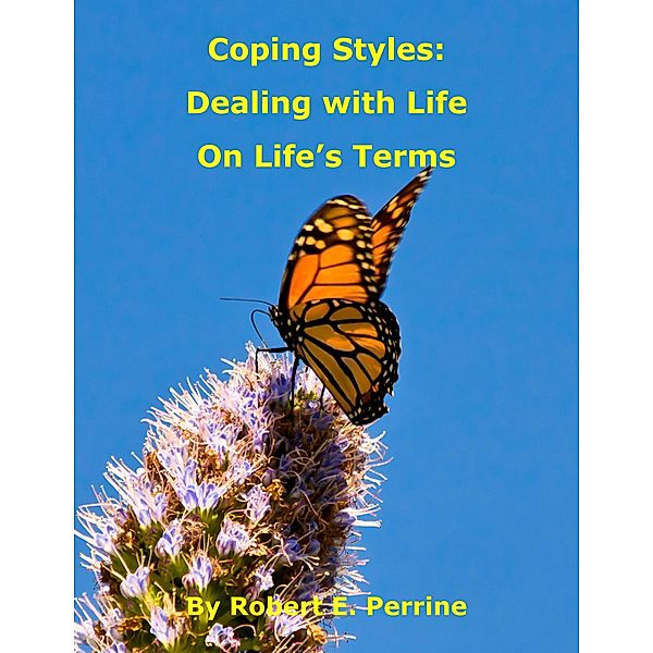 Coping Styles: Dealing with Life on Life's Terms, Robert Perrine