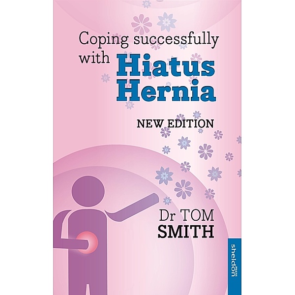 Coping Successfully with Hiatus Hernia, Tom Smith
