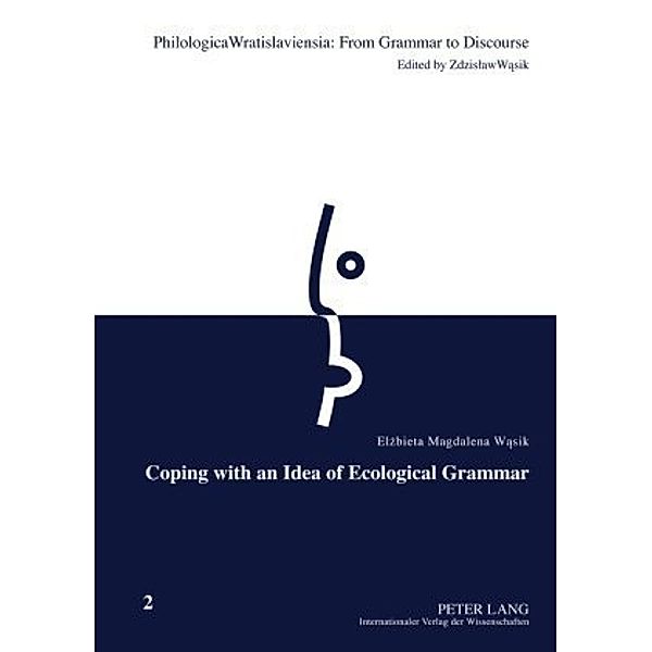 Coping with an Idea of Ecological Grammar, Elzbieta Wasik