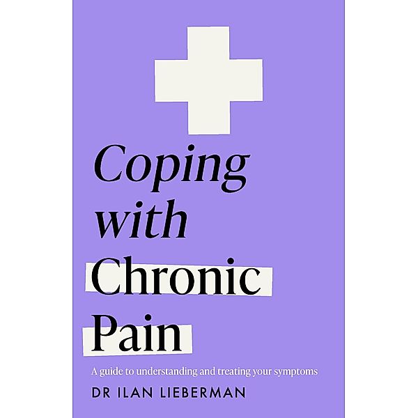 Coping with Chronic Pain (Headline Health series) / Headline Health, Ilan Lieberman