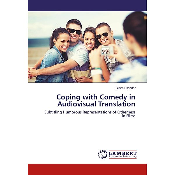 Coping with Comedy in Audiovisual Translation, Claire Ellender