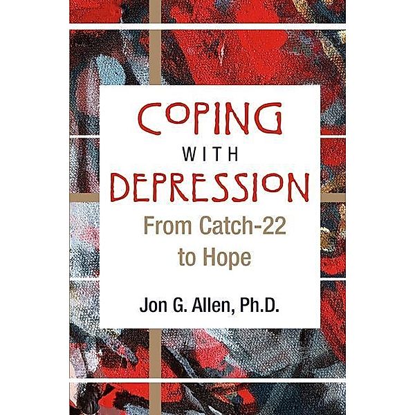 Coping With Depression, Jon G. Allen