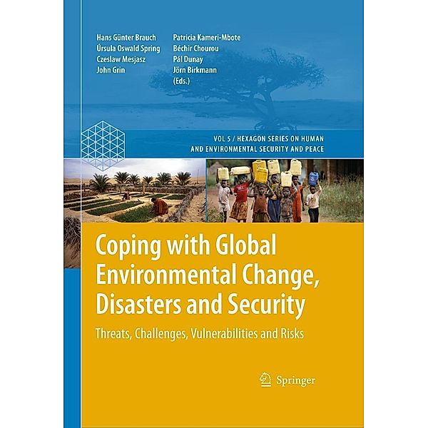 Coping with Global Environmental Change, Disasters and Security / Hexagon Series on Human and Environmental Security and Peace Bd.5, Pat, Pál Dunay, Czeslaw Mesjasz, Béchir Chourou, Jörn Birkmann