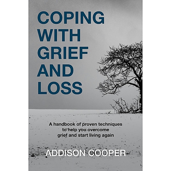 Coping With Grief And Loss / Coping With Grief, Addison Cooper
