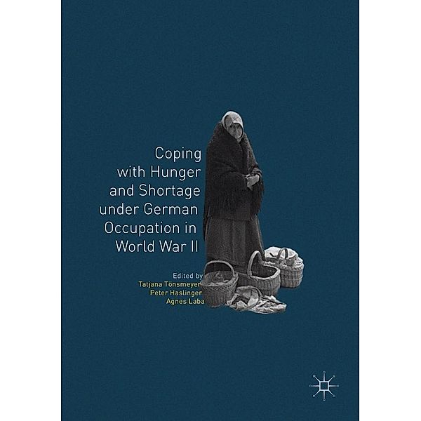 Coping with Hunger and Shortage under German Occupation in World War II / Progress in Mathematics