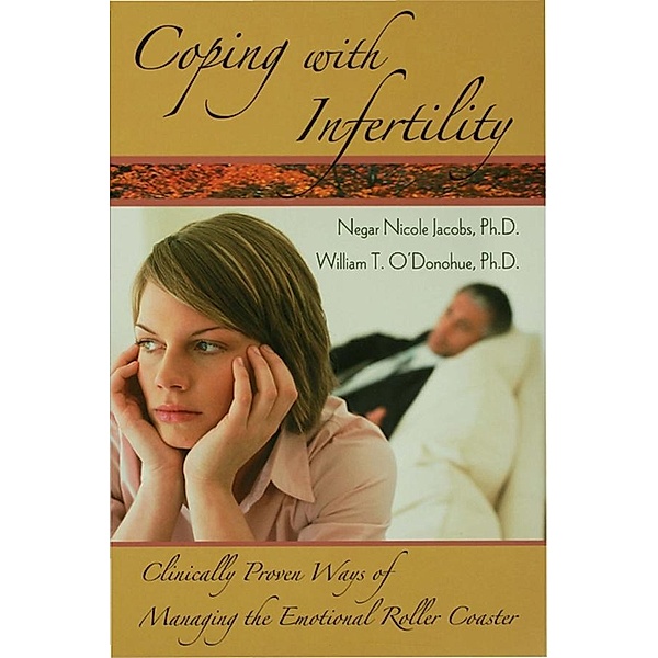 Coping with Infertility, Negar Nicole Jacobs, William T. O'Donohue