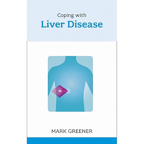 Coping with Liver Disease, Mark Greener