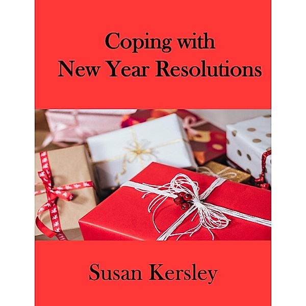 Coping With New Year Resolutions (Self-help Books) / Self-help Books, Susan Kersley