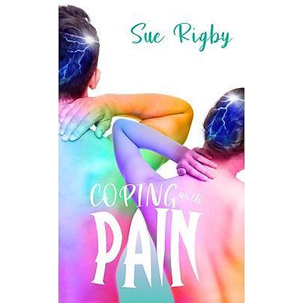 Coping with Pain / Hands For Healing, Sue Rigby