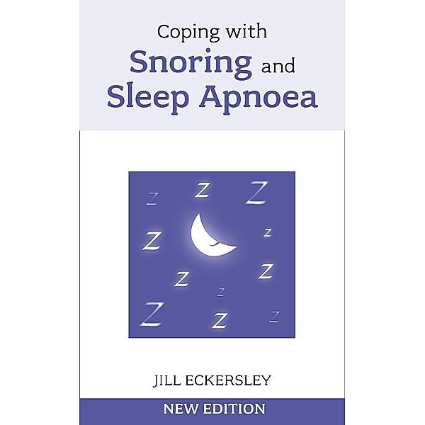 Coping with Snoring and Sleep Apnoea, Jill Eckersley