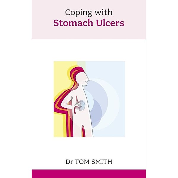 Coping with Stomach Ulcers, Tom Smith