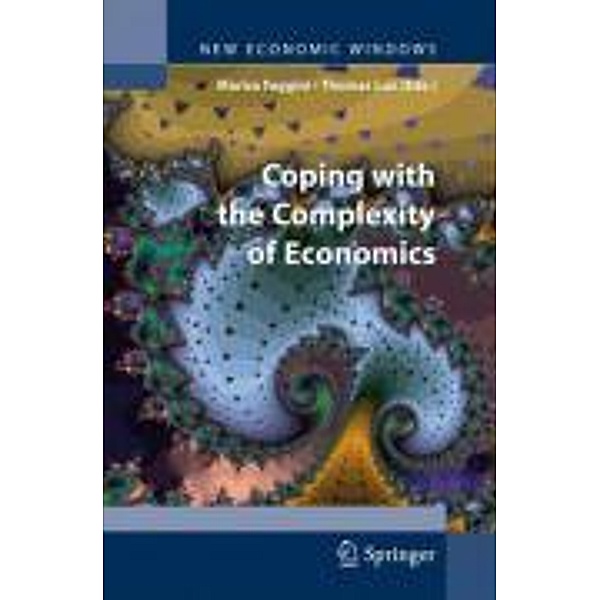 Coping with the Complexity of Economics / New Economic Windows, Mauro Gallegati, David Colander, Ri, Marisa Faggini, Alan Kirman, Fortunato Arecchi