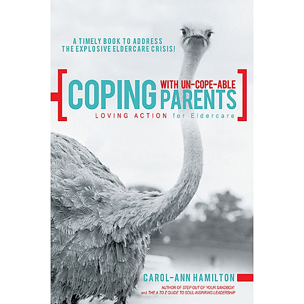Coping with Un-Cope-Able Parents, Carol-Ann Hamilton