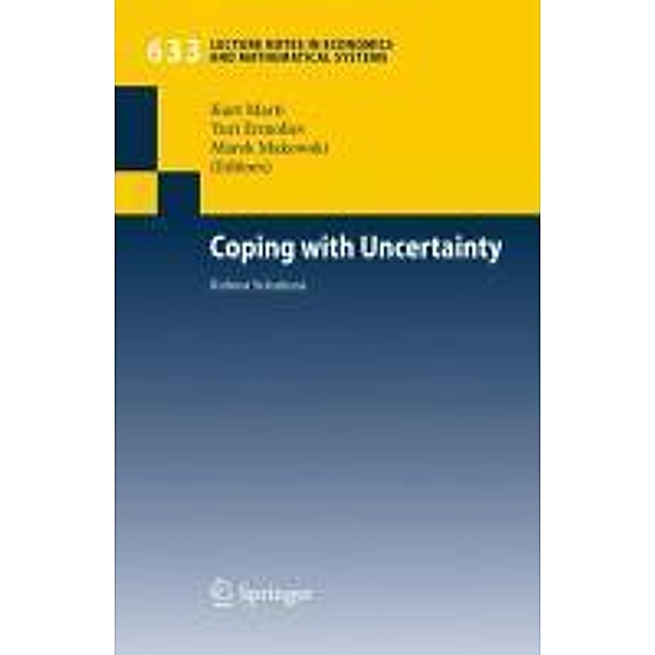Coping with Uncertainty / Lecture Notes in Economics and Mathematical Systems Bd.633