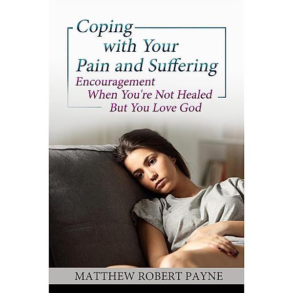 Coping with your Pain and Suffering, Matthew Robert Payne