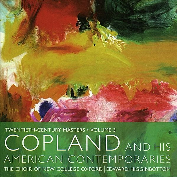 Copland And His American Contemp., Edward Higginbottom, Choir Of New College Oxford