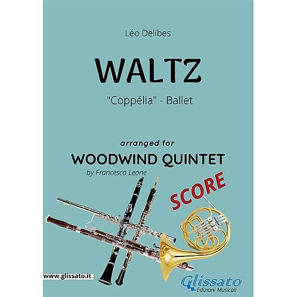 Coppélia Waltz - Woodwind Quintet SCORE, Francesco Leone, Léo Delibes