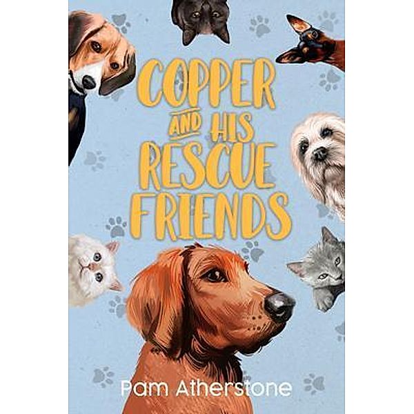 Copper and His Rescue Friends, Pam J Atherstone