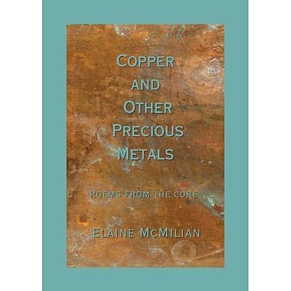 Copper and Other Precious Metals, Elaine D McMilian