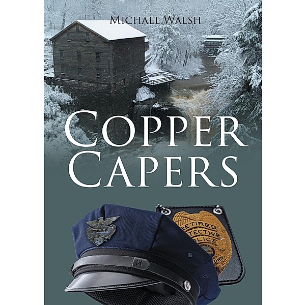 Copper Capers, Michael Walsh