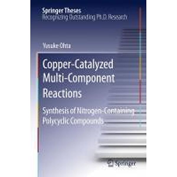 Copper-Catalyzed Multi-Component Reactions / Springer Theses, Yusuke Ohta