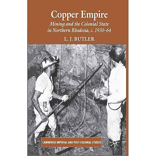 Copper Empire / Cambridge Imperial and Post-Colonial Studies, Larry Butler