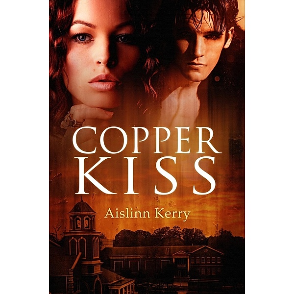 Copper Kiss, Aislinn Kerry