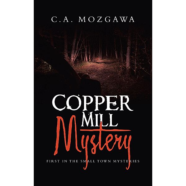 Copper Mill Mystery, C. A. Mozgawa