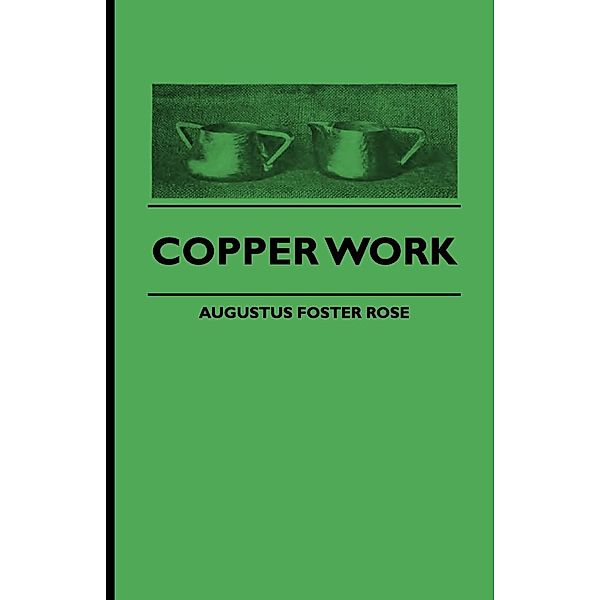 Copper Work, Augustus F. Rose