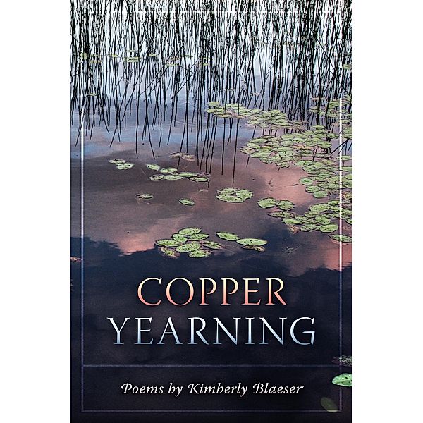 Copper Yearning, Kimberly Blaeser